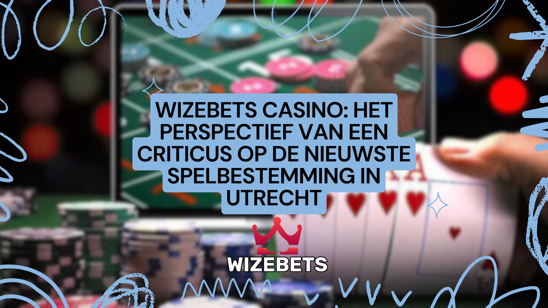 Wizebets Casino: Het perspectief van een criticus op de nieuwste spelbestemming in Utrecht