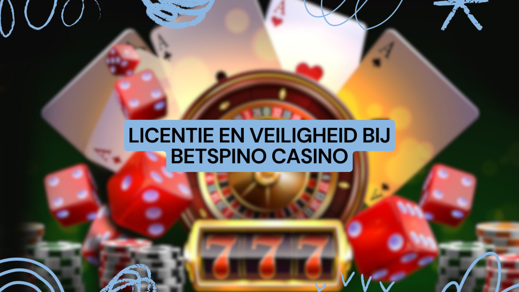 Licentie en veiligheid bij Betspino Casino