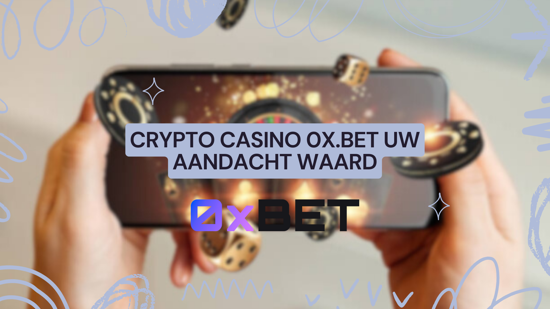 Crypto Casino 0x.bet Uw aandacht waard