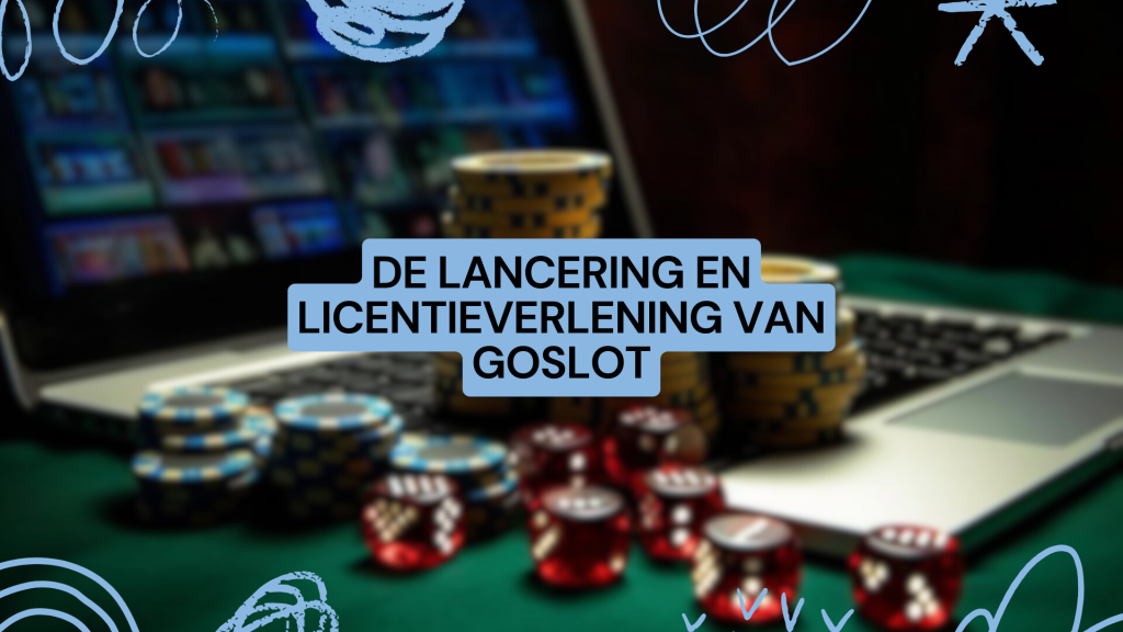 De lancering en licentieverlening van GoSlot