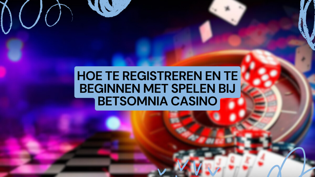 Hoe te registreren en te beginnen met spelen bij BetSomnia Casino