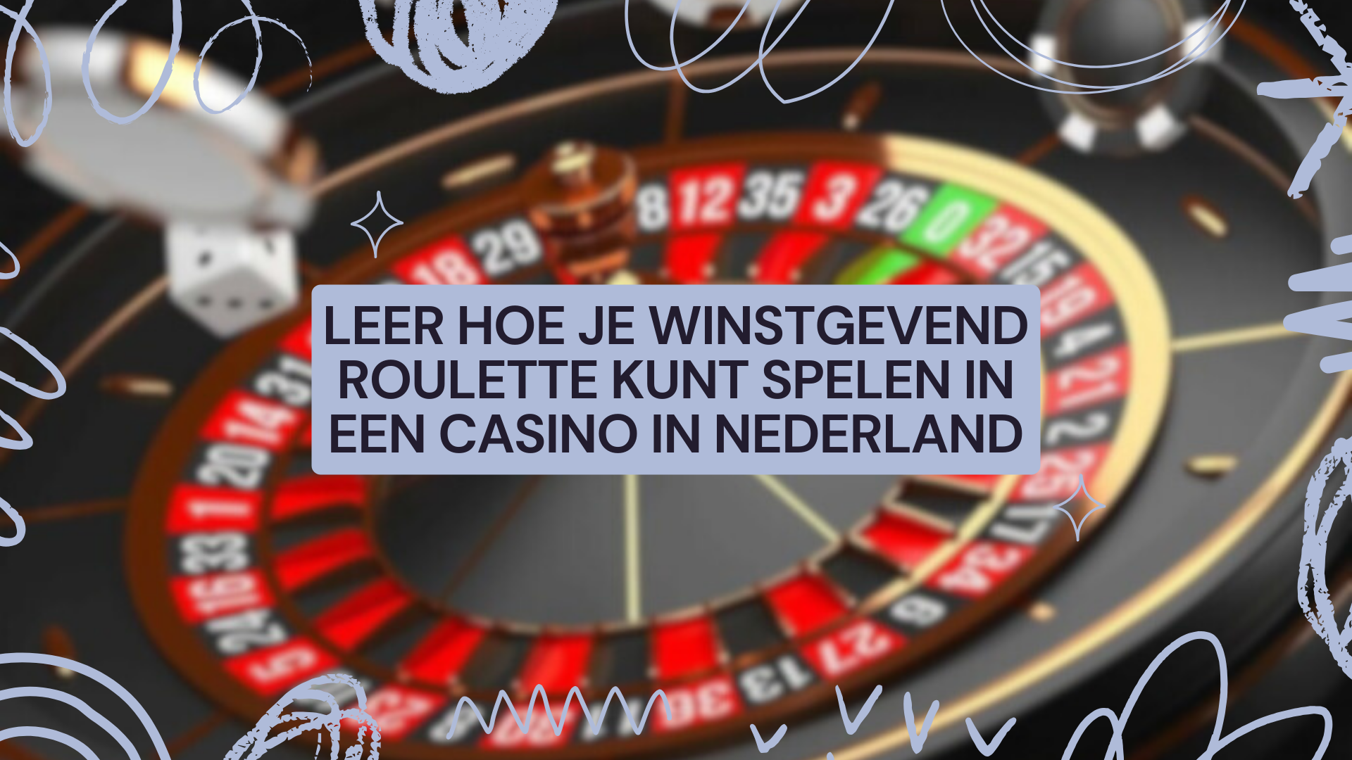 Leer hoe je winstgevend roulette kunt spelen in een casino in Nederland