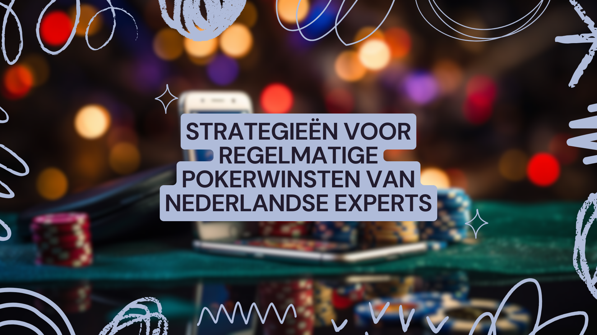 Strategieën voor regelmatige pokerwinsten van Nederlandse experts