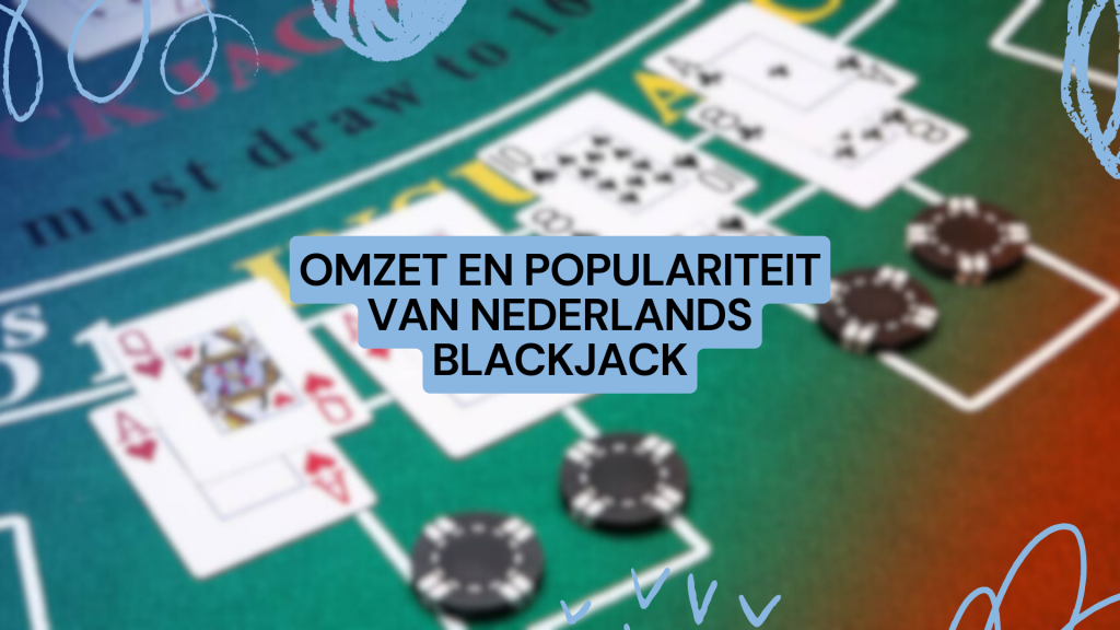 Omzet en populariteit van Nederlands Blackjack