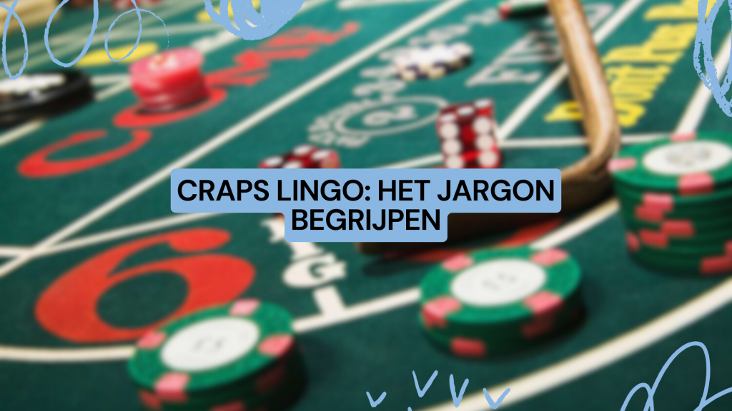 Craps Lingo: het jargon begrijpen