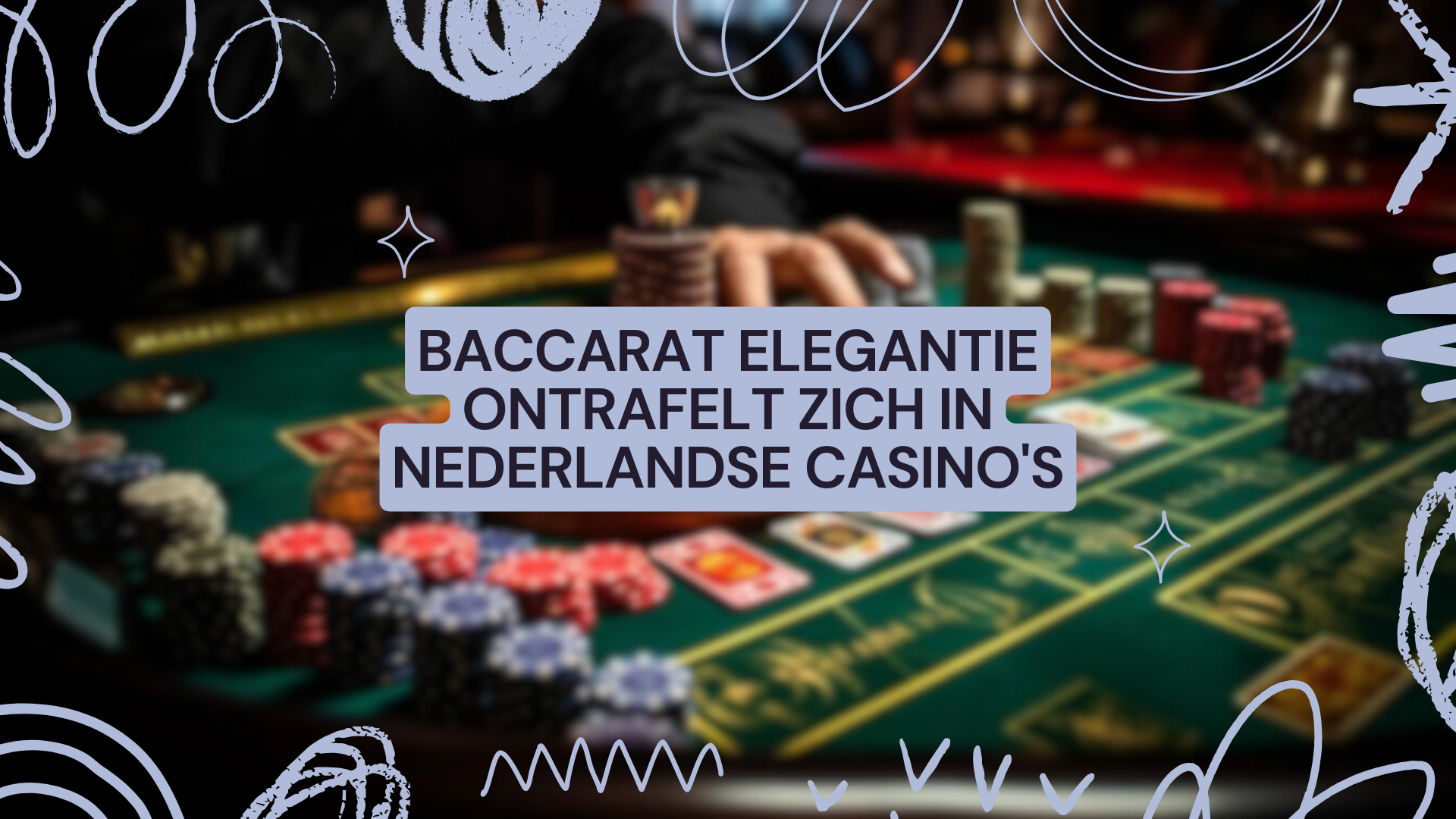 Baccarat Elegantie ontrafelt zich in Nederlandse casino's