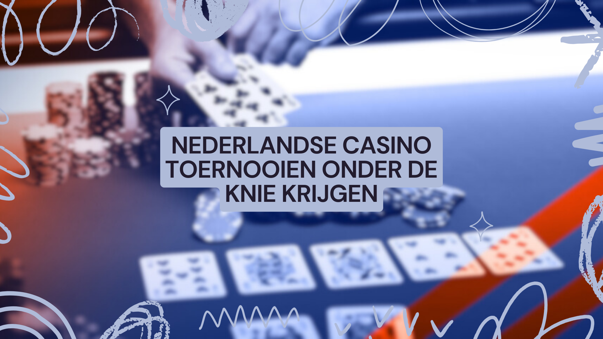 Nederlandse Casino Toernooien onder de knie krijgen