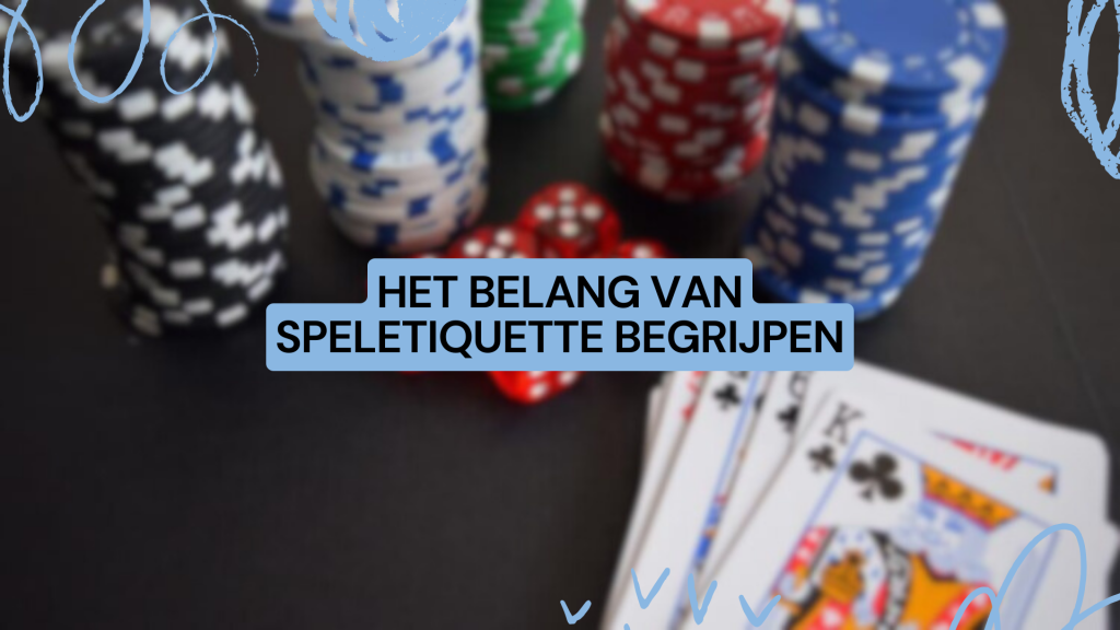 Het belang van speletiquette begrijpen