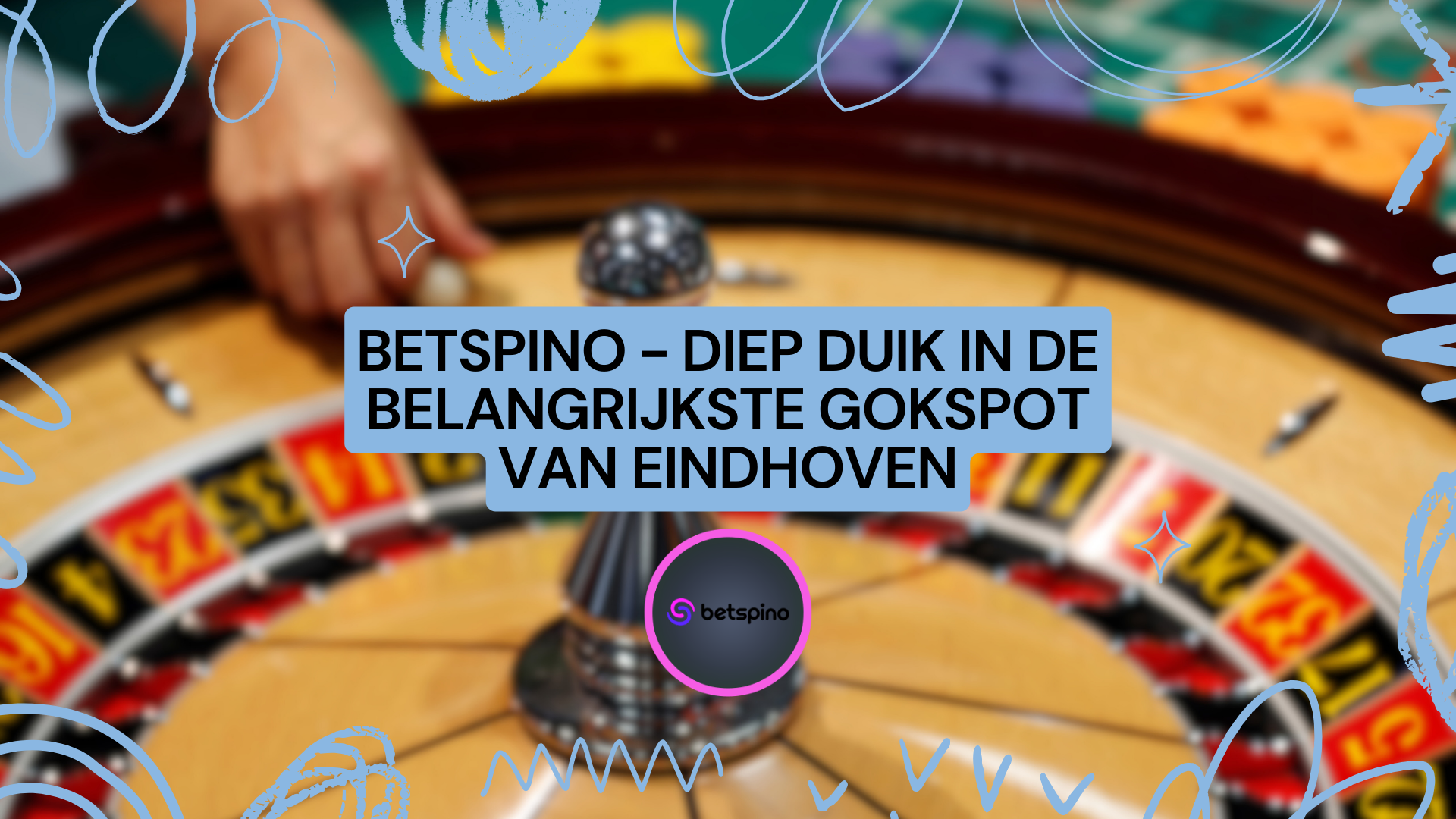 Betspino - Diep duik in de belangrijkste gokspot van Eindhoven